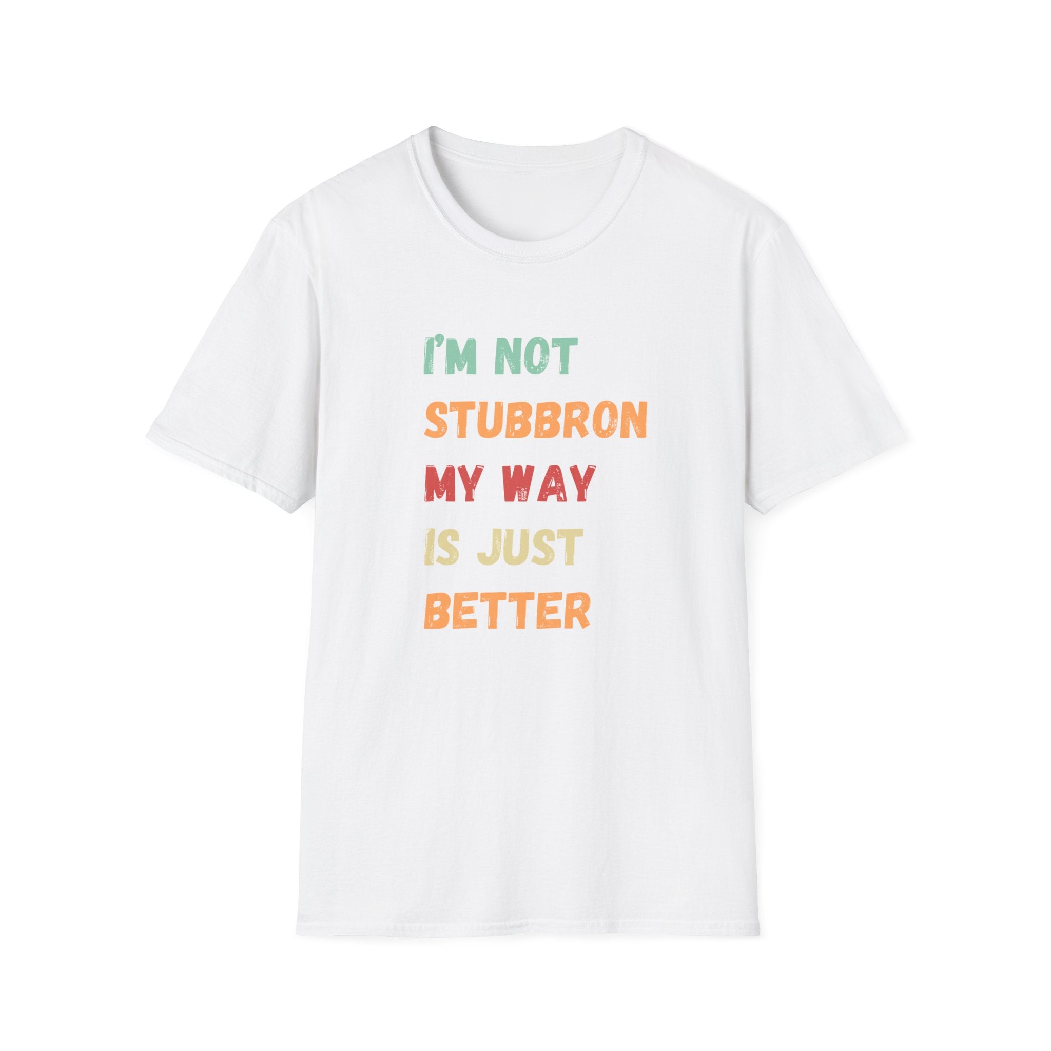 My Way Is Better T-Shirt