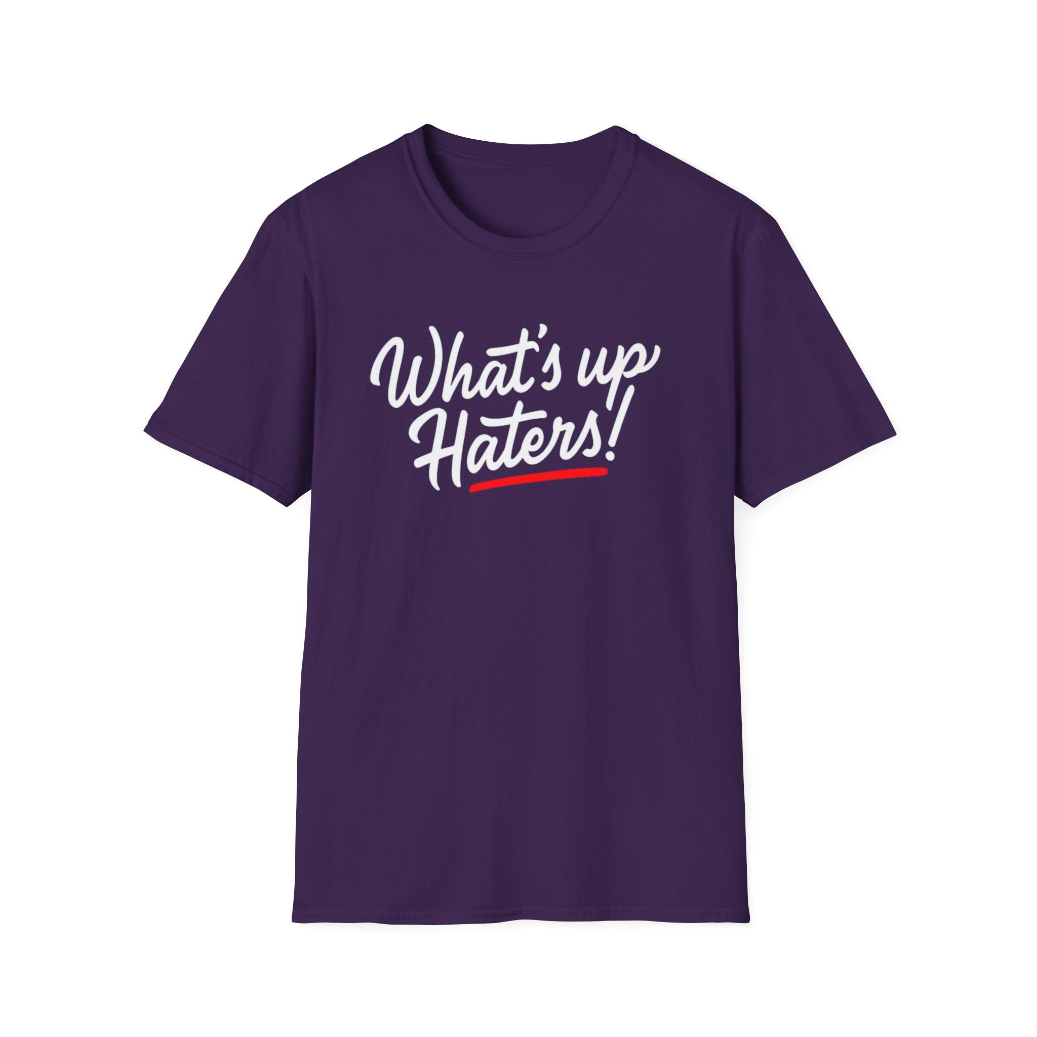 What’s Up Haters T-Shirt