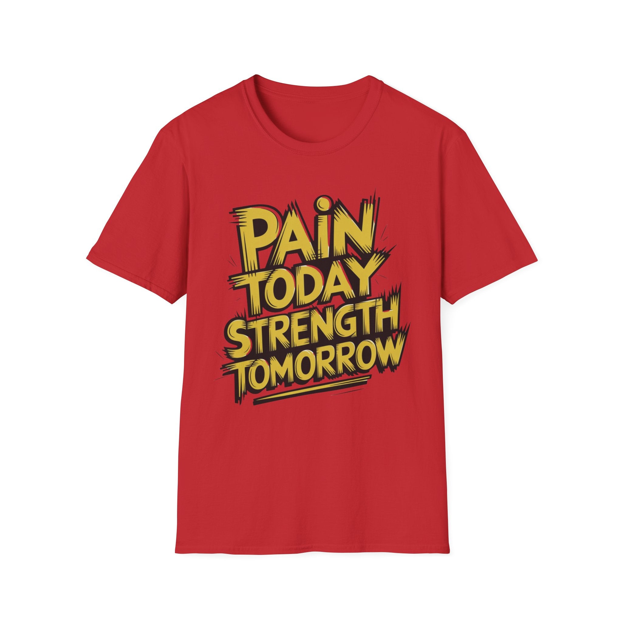 Pain Today Strength Tomorrow T-shirt