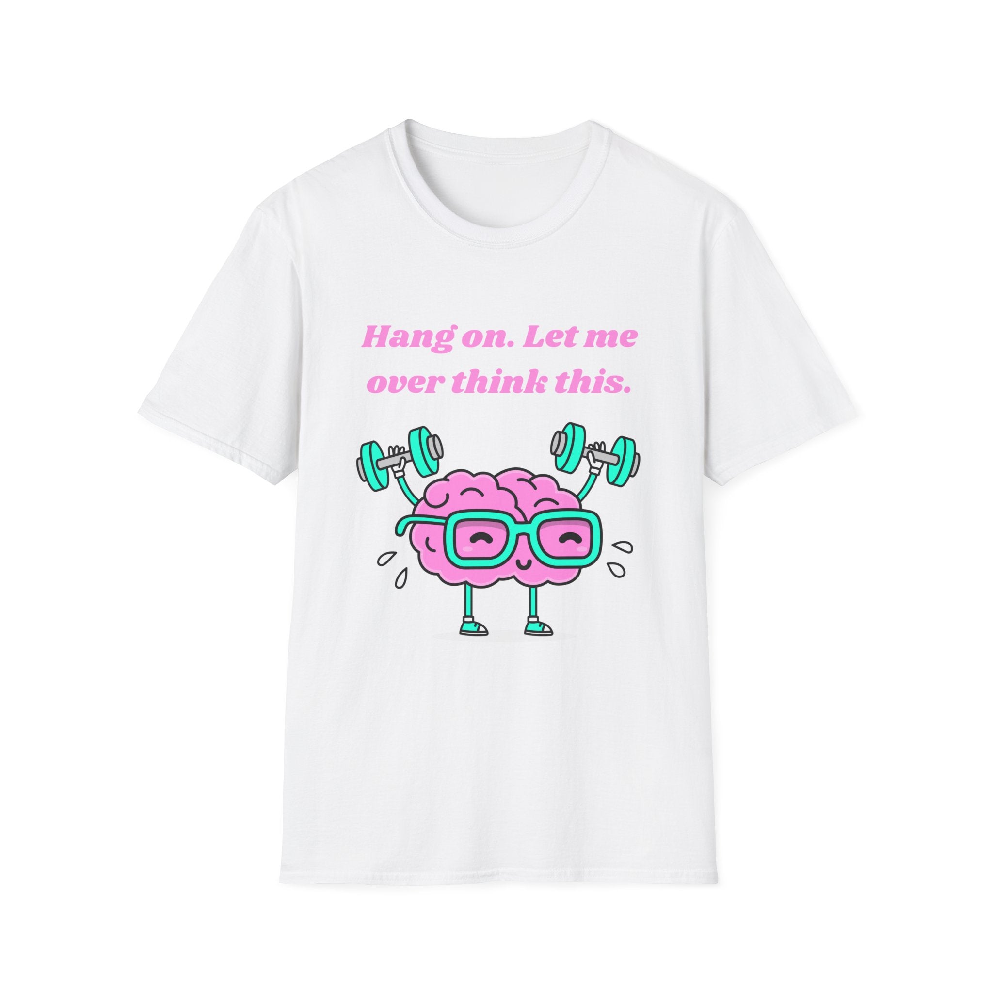 Hang On Let Me Overthink This T-Shirt