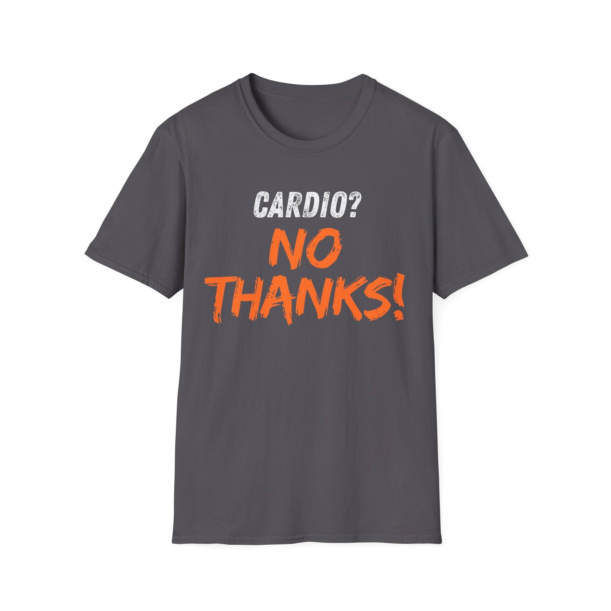 Cardio? No Thanks! T-shirt