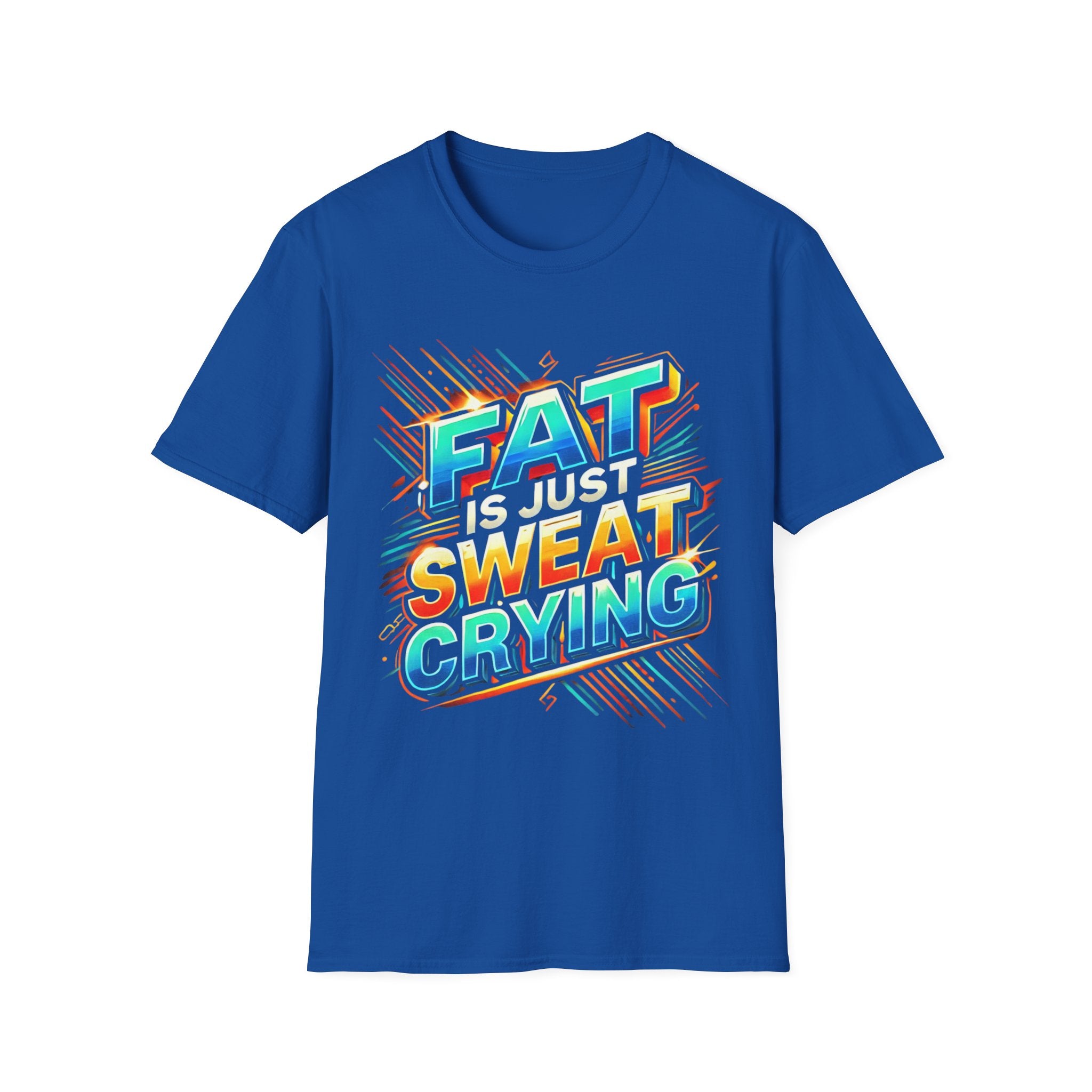 Fat Is Just Sweat Crying Color Burst T-shirt