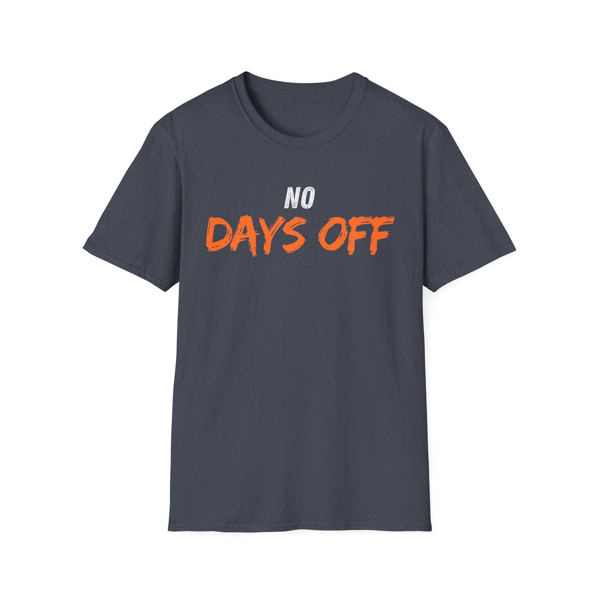 No Days Off T-shirt
