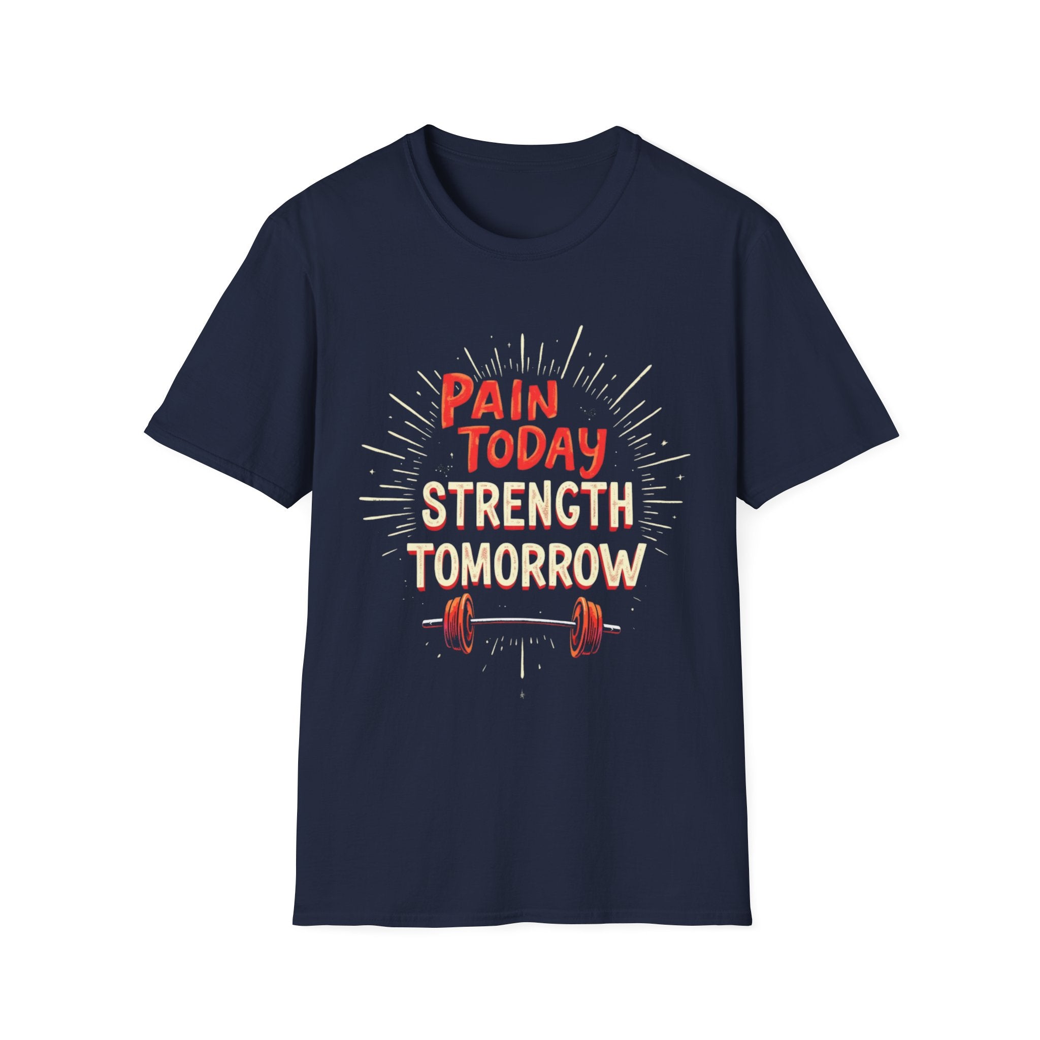 Pain Today Strength Tomorrow T-Shirt