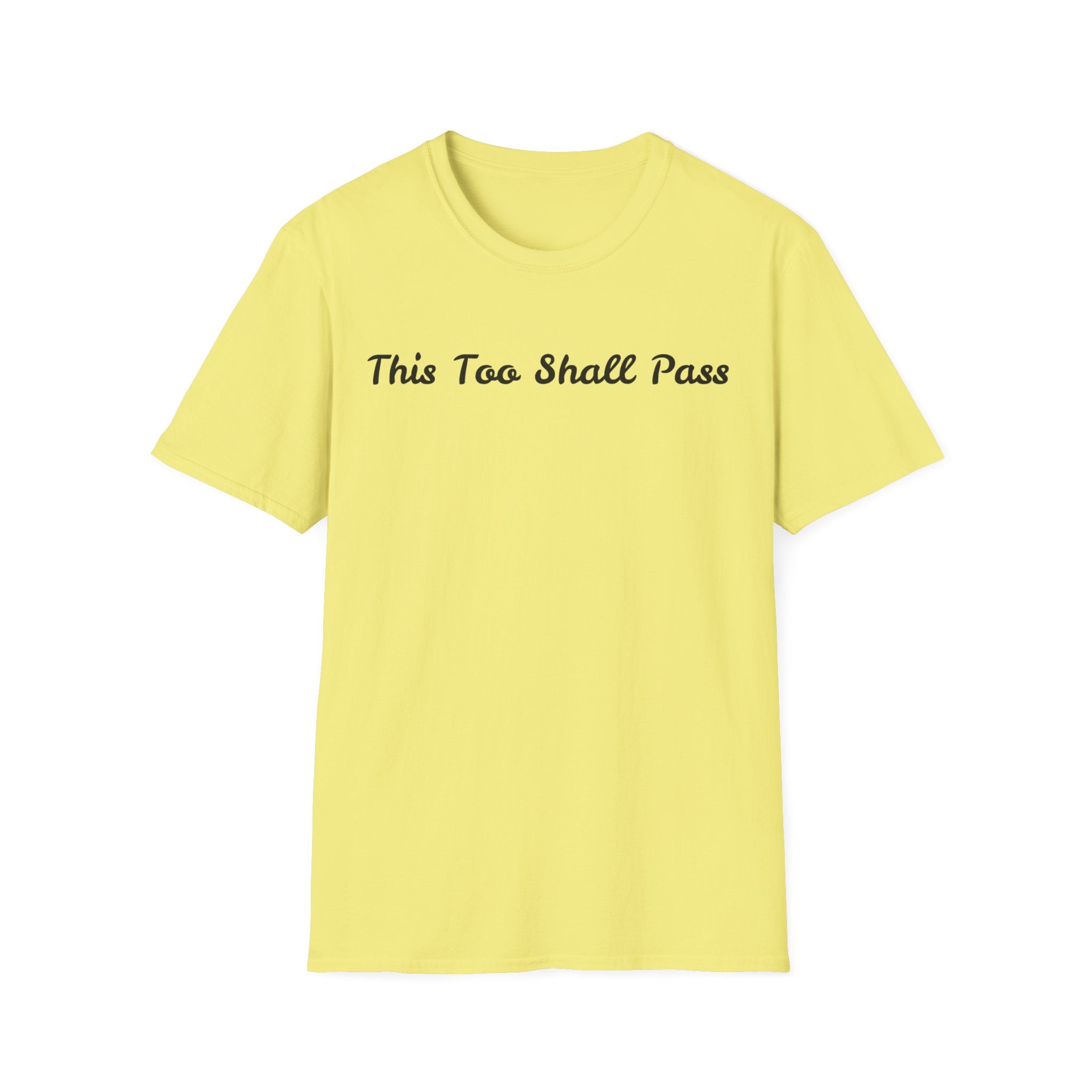 This Too Shall Pass T-Shirt