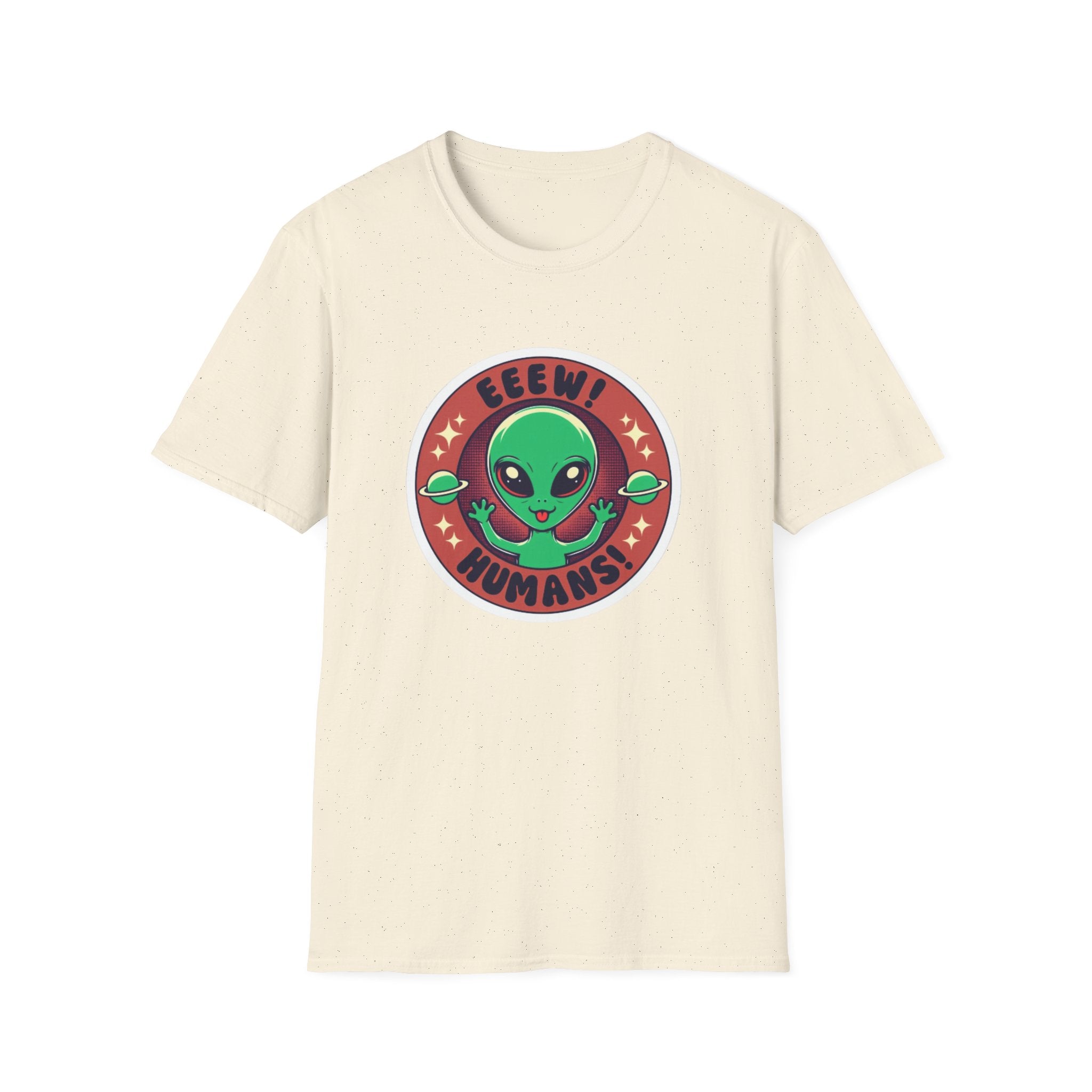 Eeew! Humans! T-Shirt