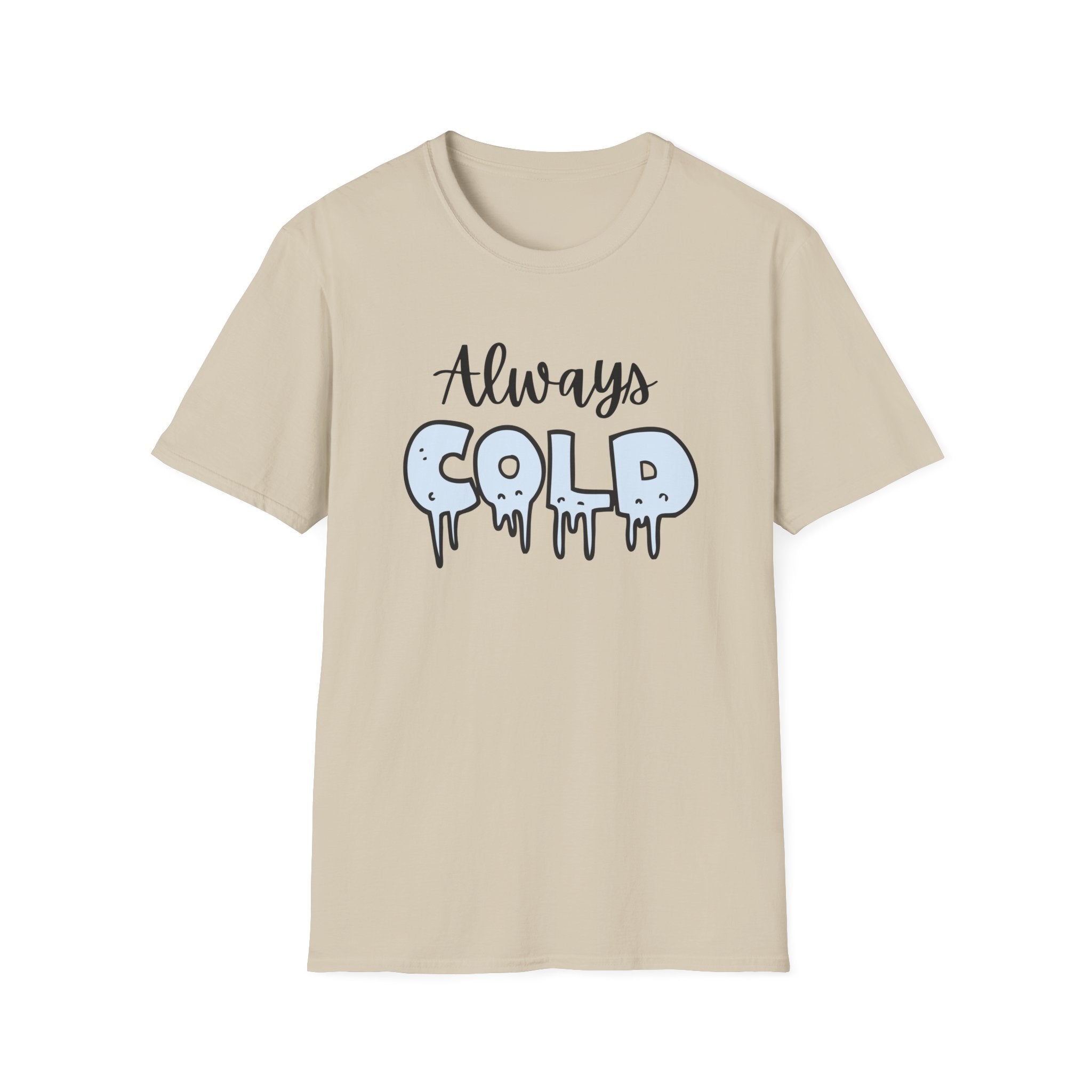 Always Cold T-Shirt