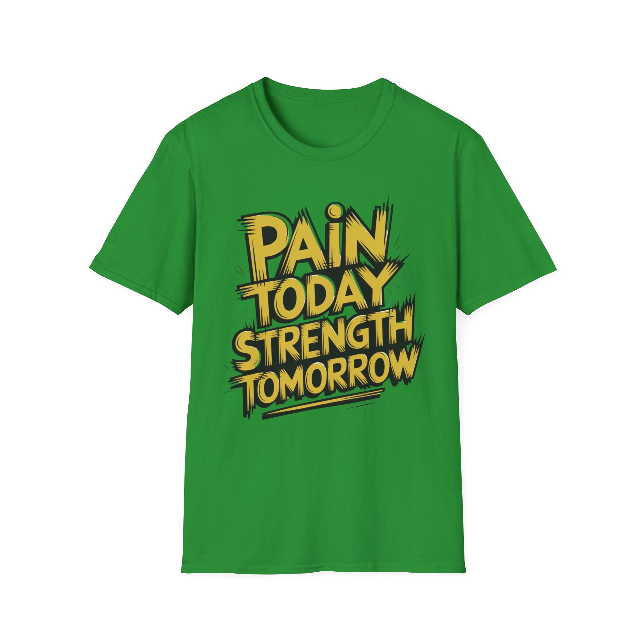 Pain Today Strength Tomorrow T-shirt