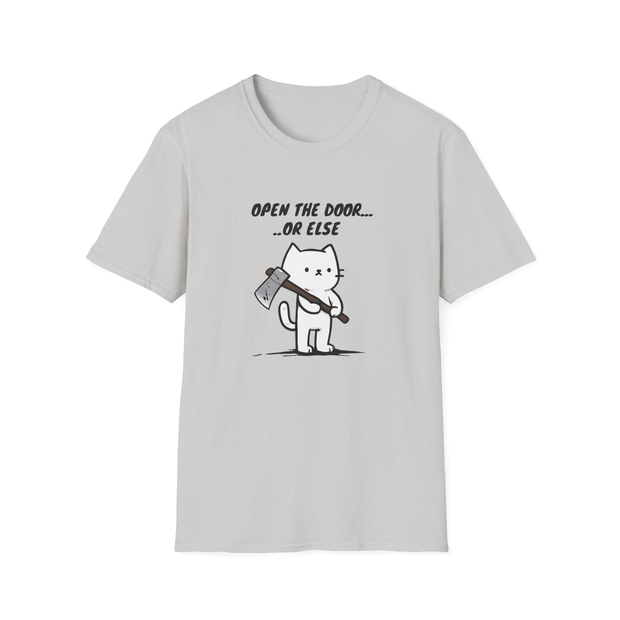 Open the Door... Or Else T-Shirt