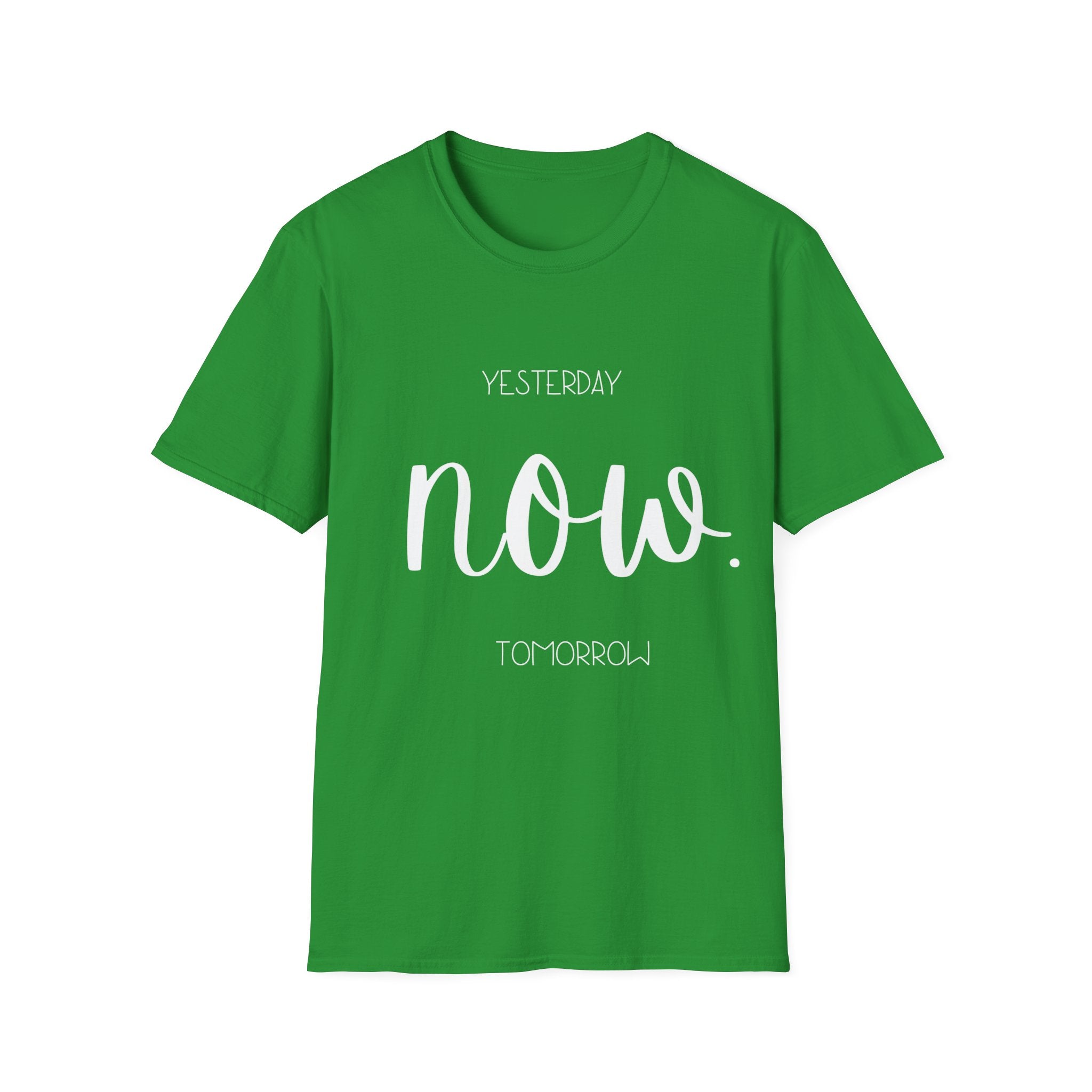 Yesterday Now Tomorrow Motivation T-Shirt