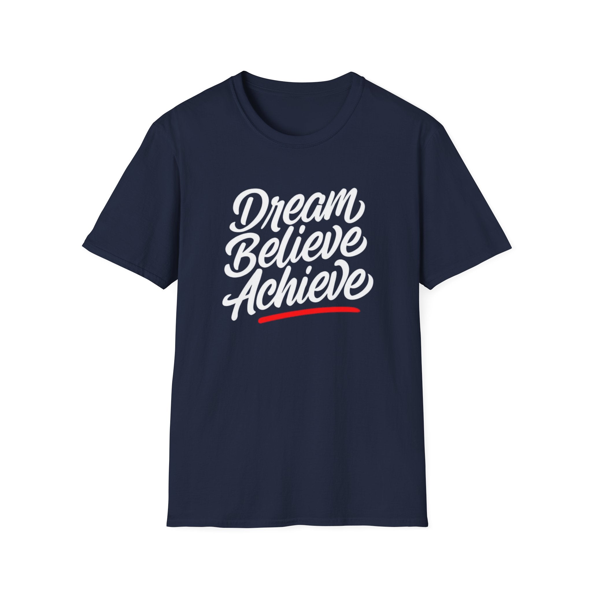Dream Believe Achieve T-Shirt