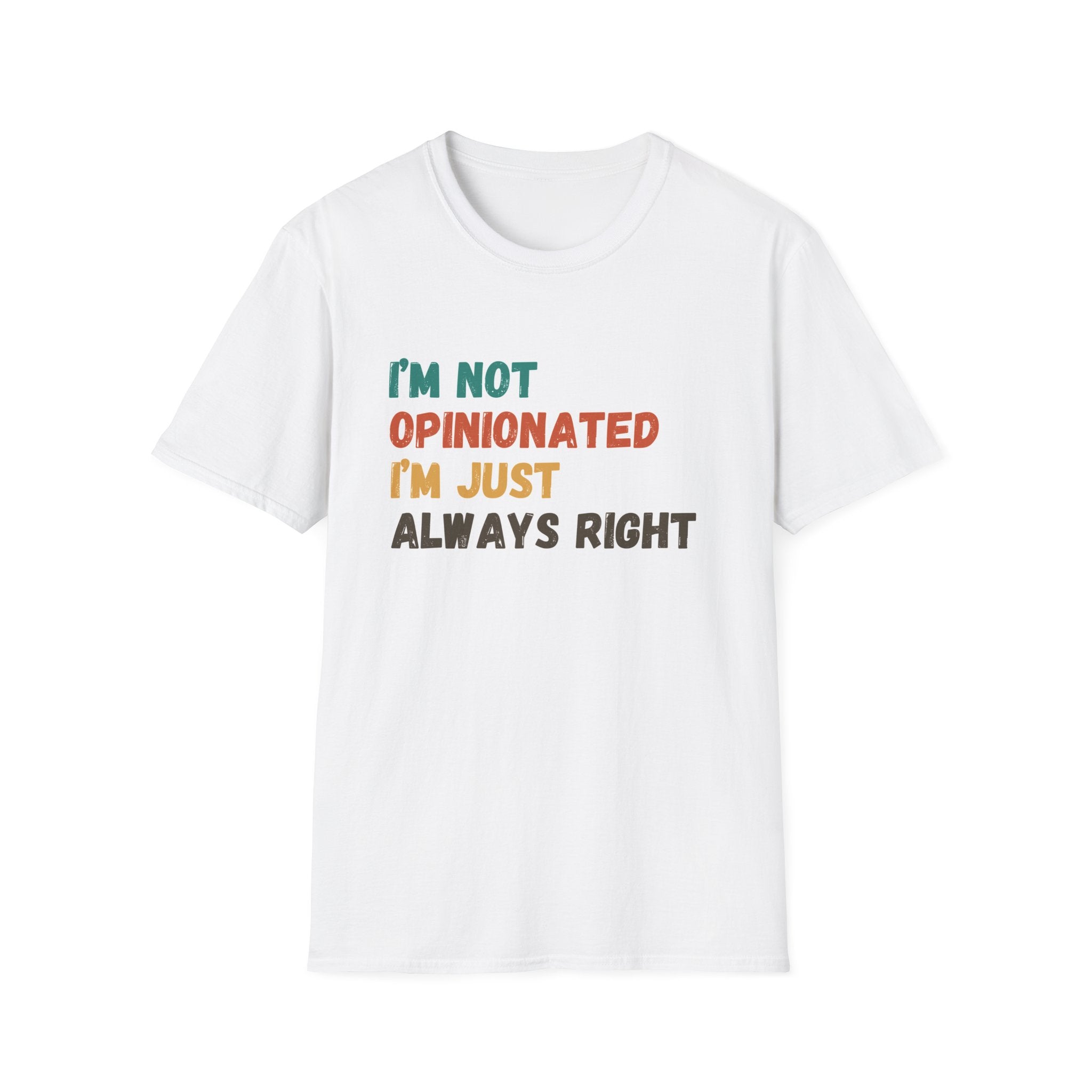 Always Right Opinion T-Shirt
