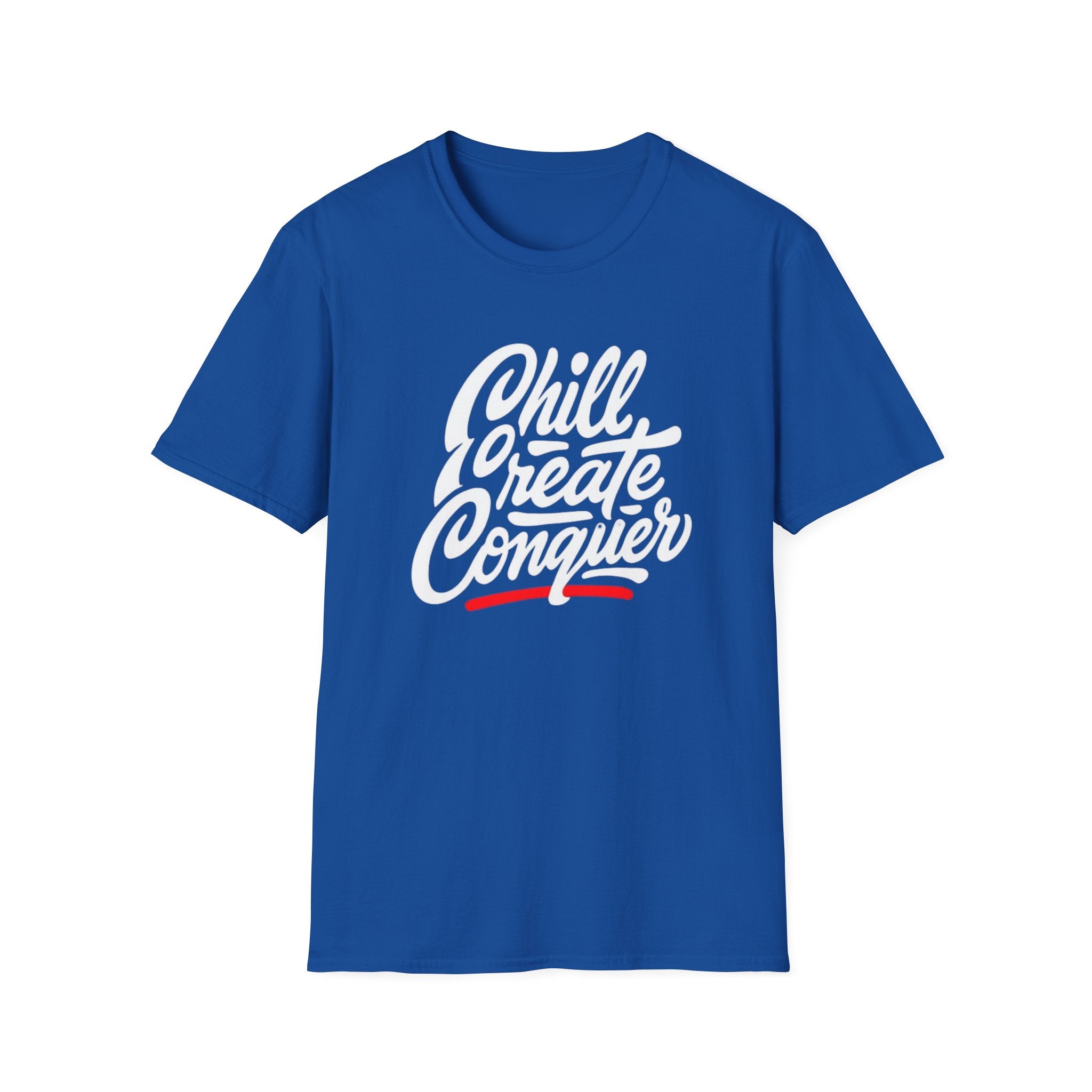 Chill Create Conquer T-Shirt