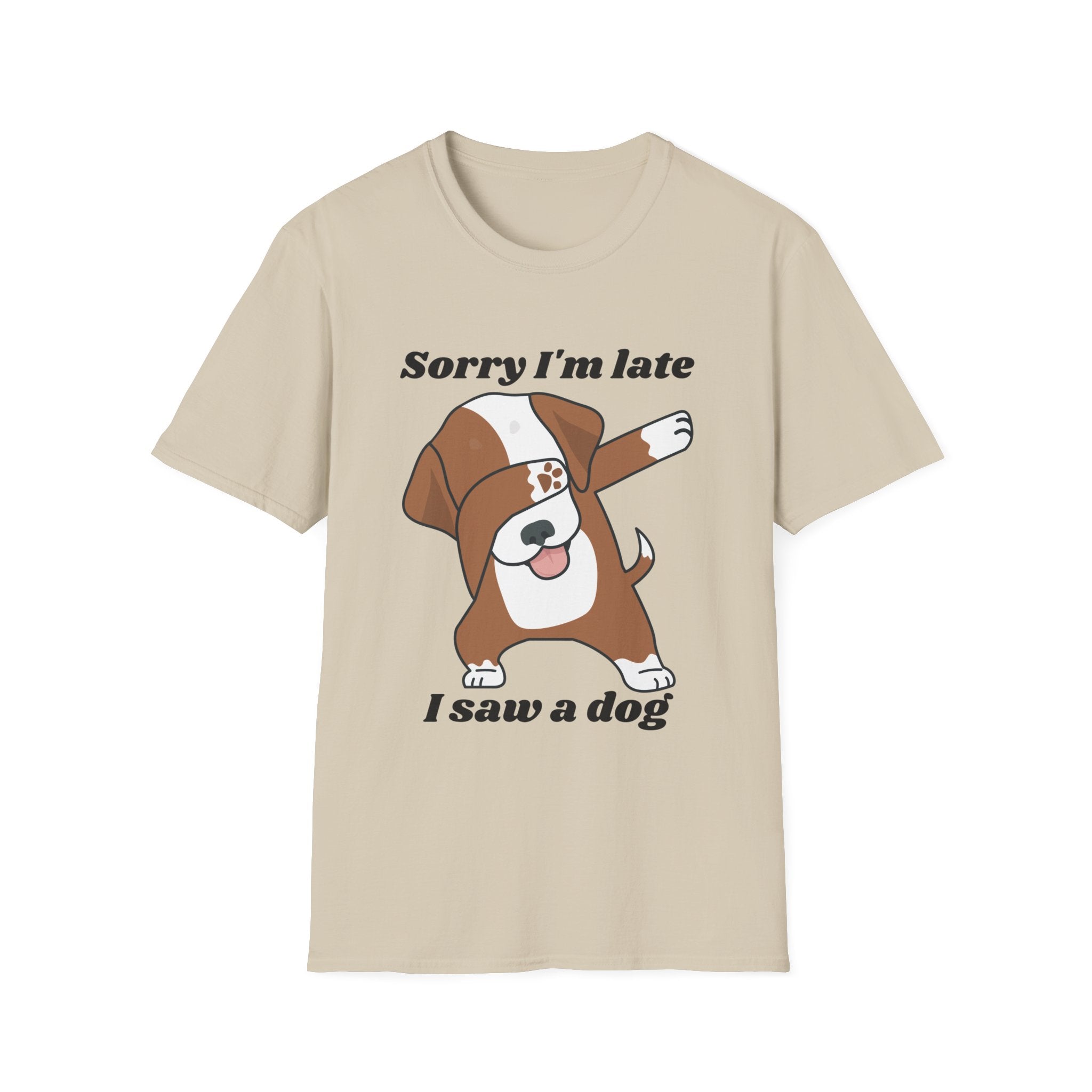 Sorry I’m Late I Saw a Dog T-Shirt