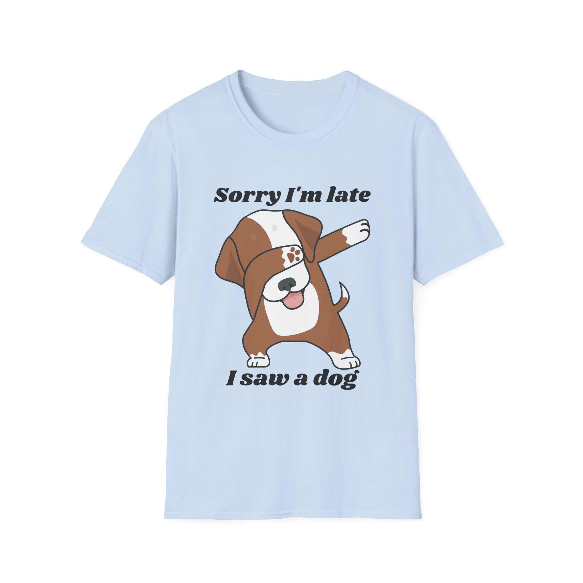 Sorry I’m Late I Saw a Dog T-Shirt