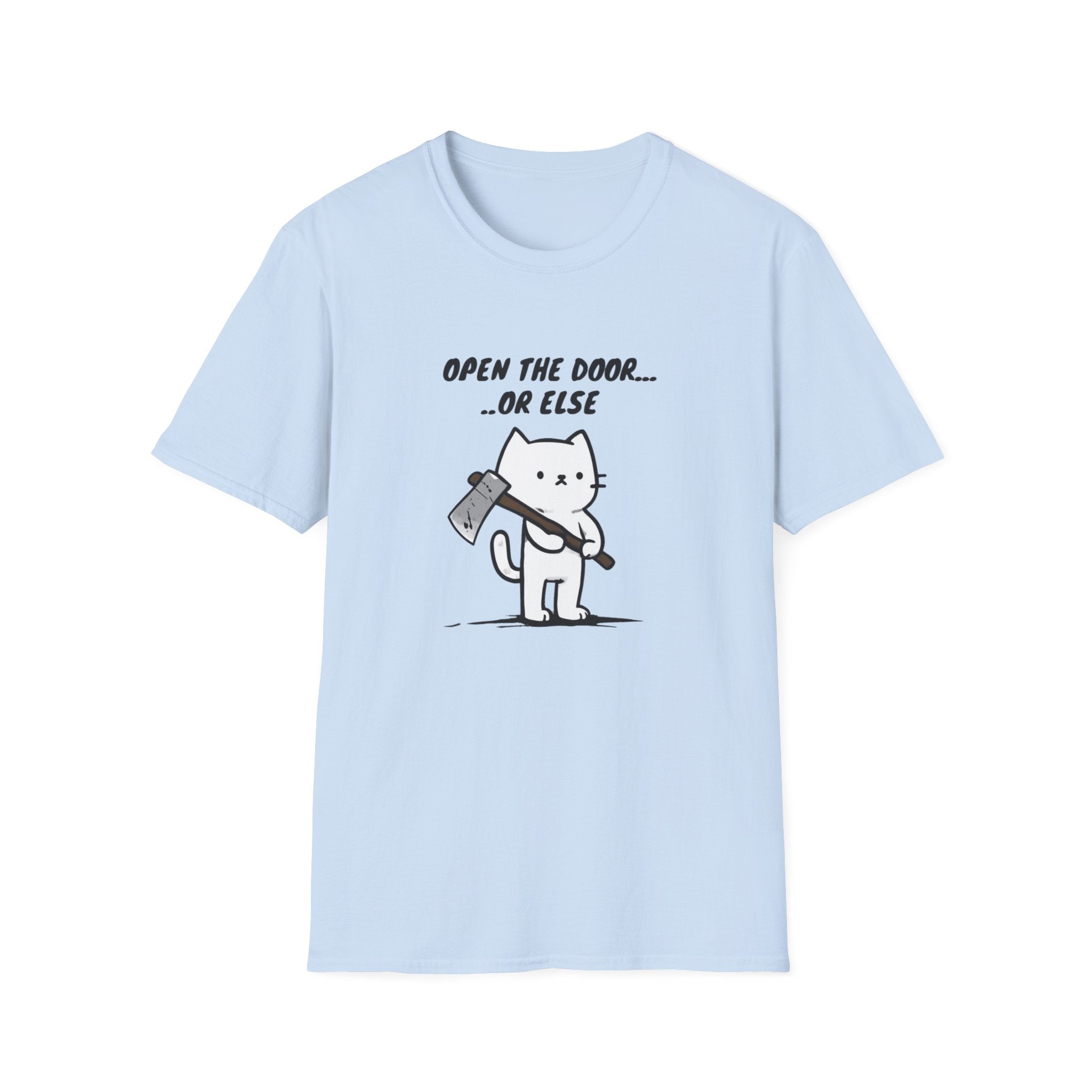 Open the Door... Or Else T-Shirt