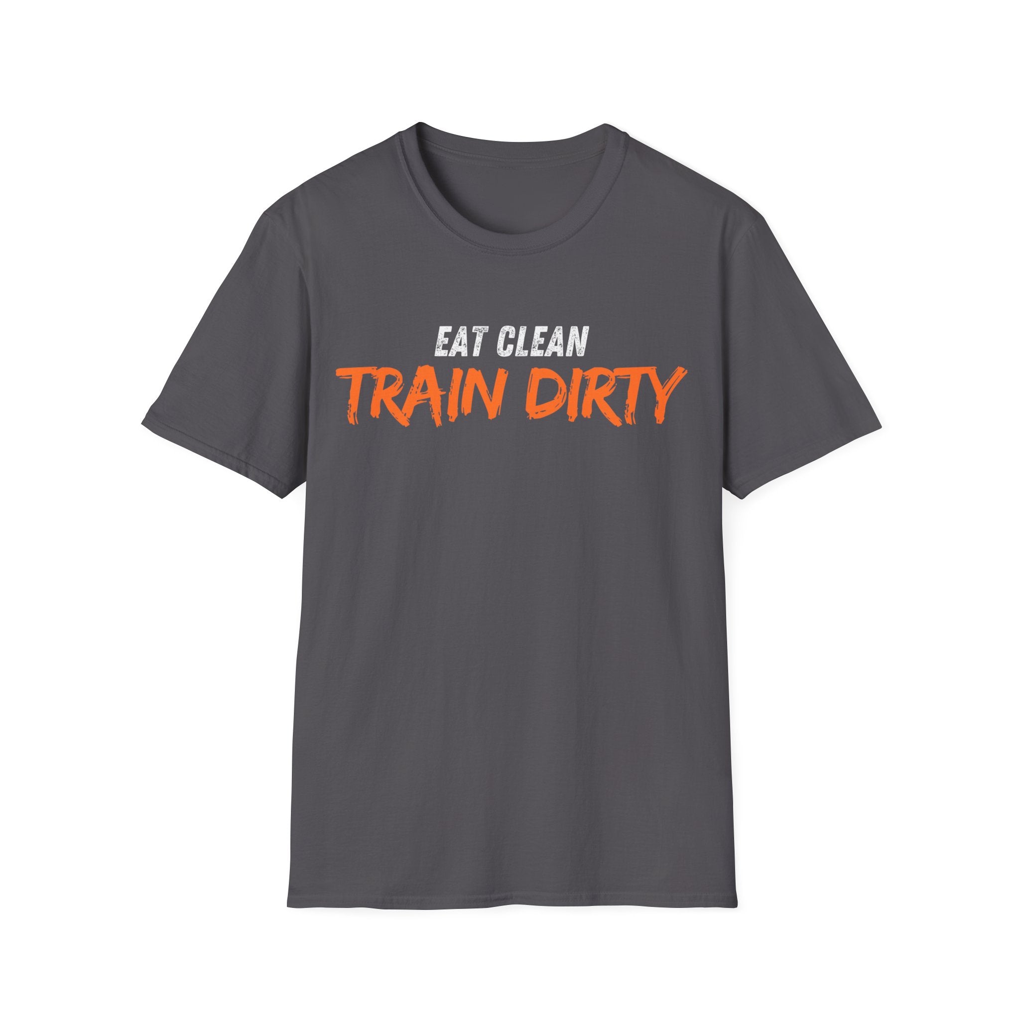 Eat Clean Train Dirty Fitness T-Shirt