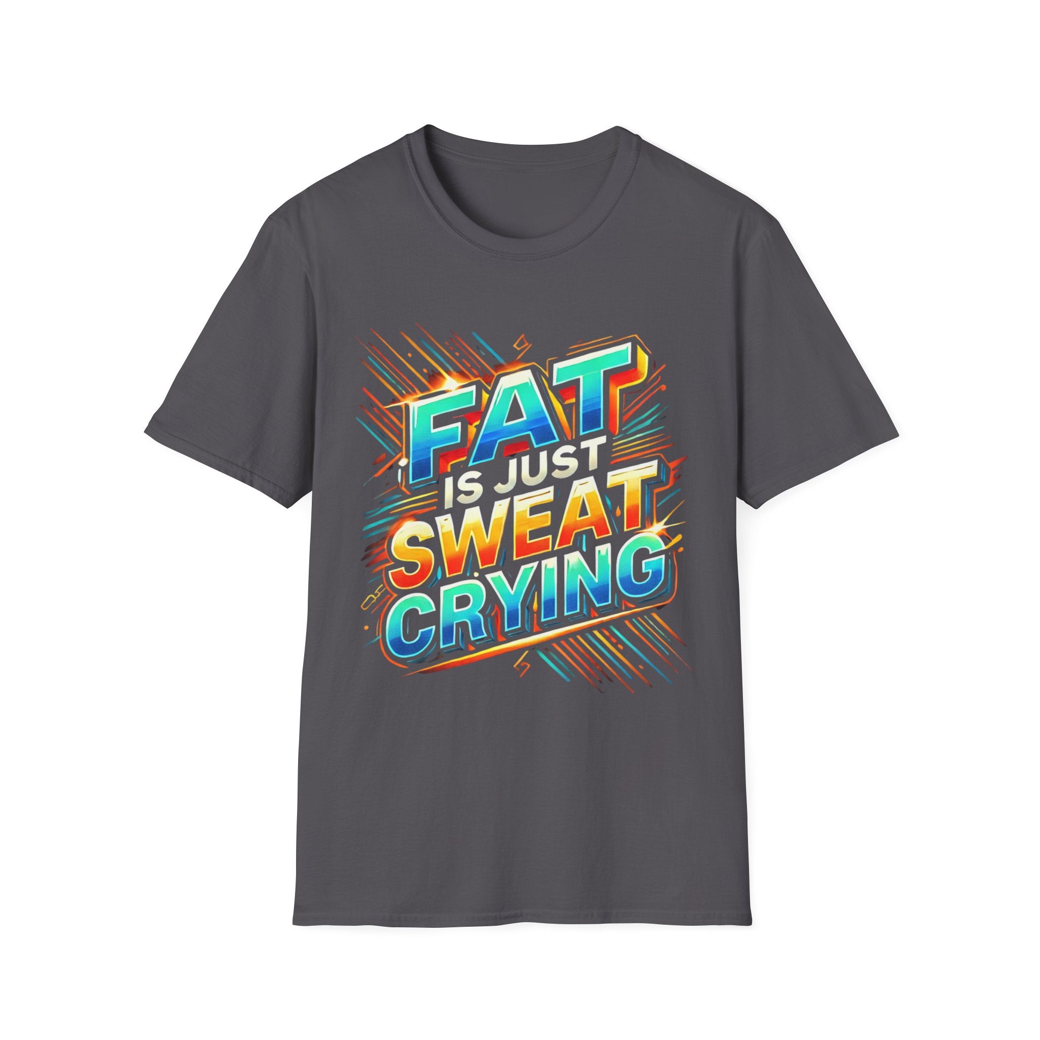 Fat Is Just Sweat Crying Color Burst T-shirt