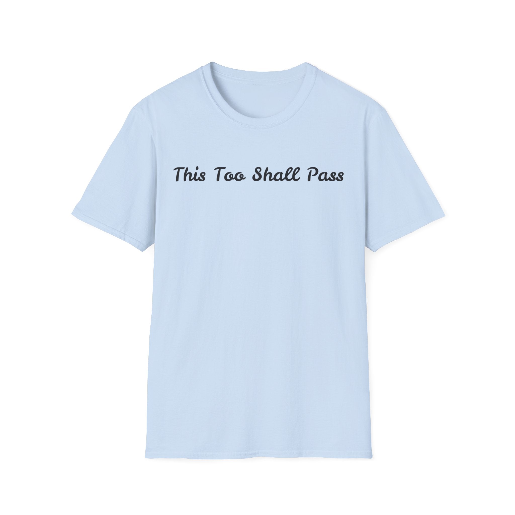 This Too Shall Pass T-Shirt