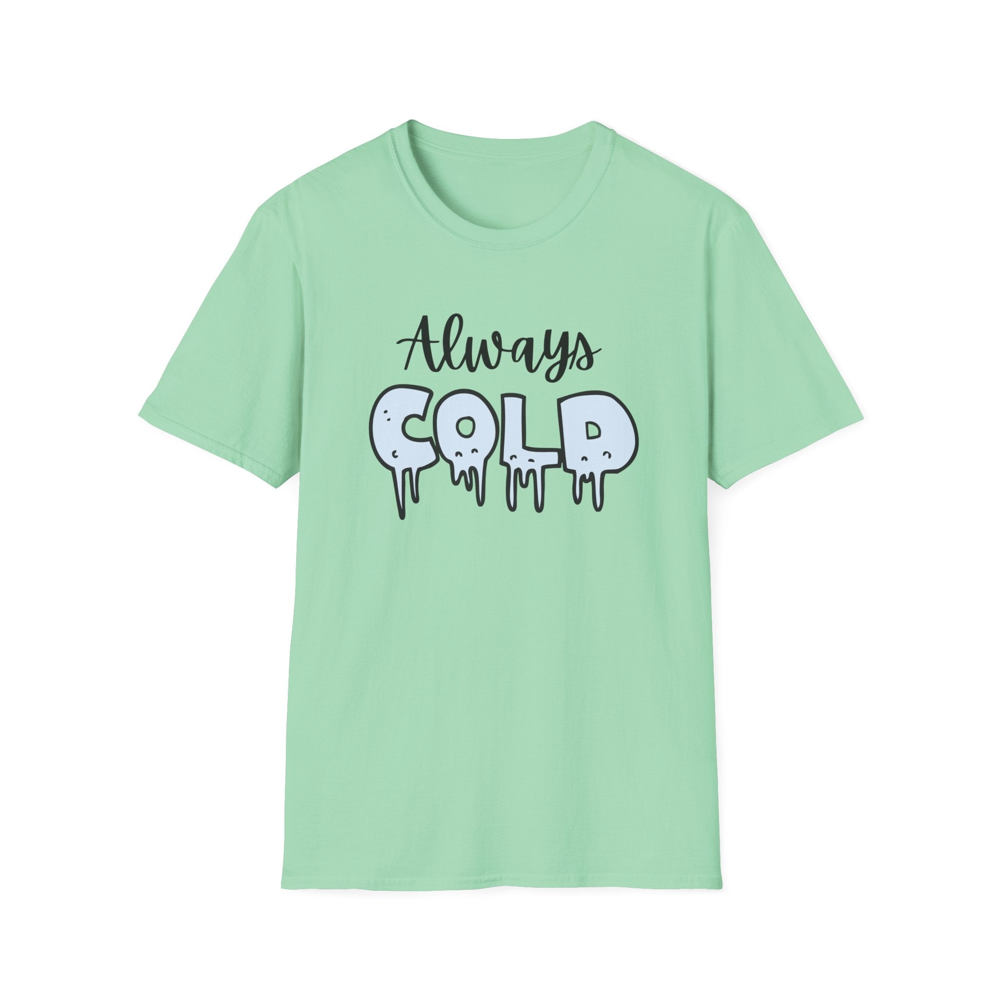 Always Cold T-Shirt