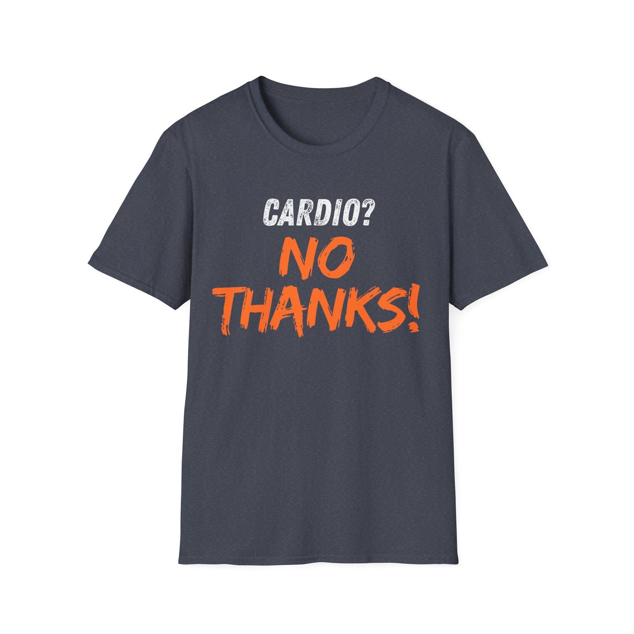 Cardio? No Thanks! T-shirt