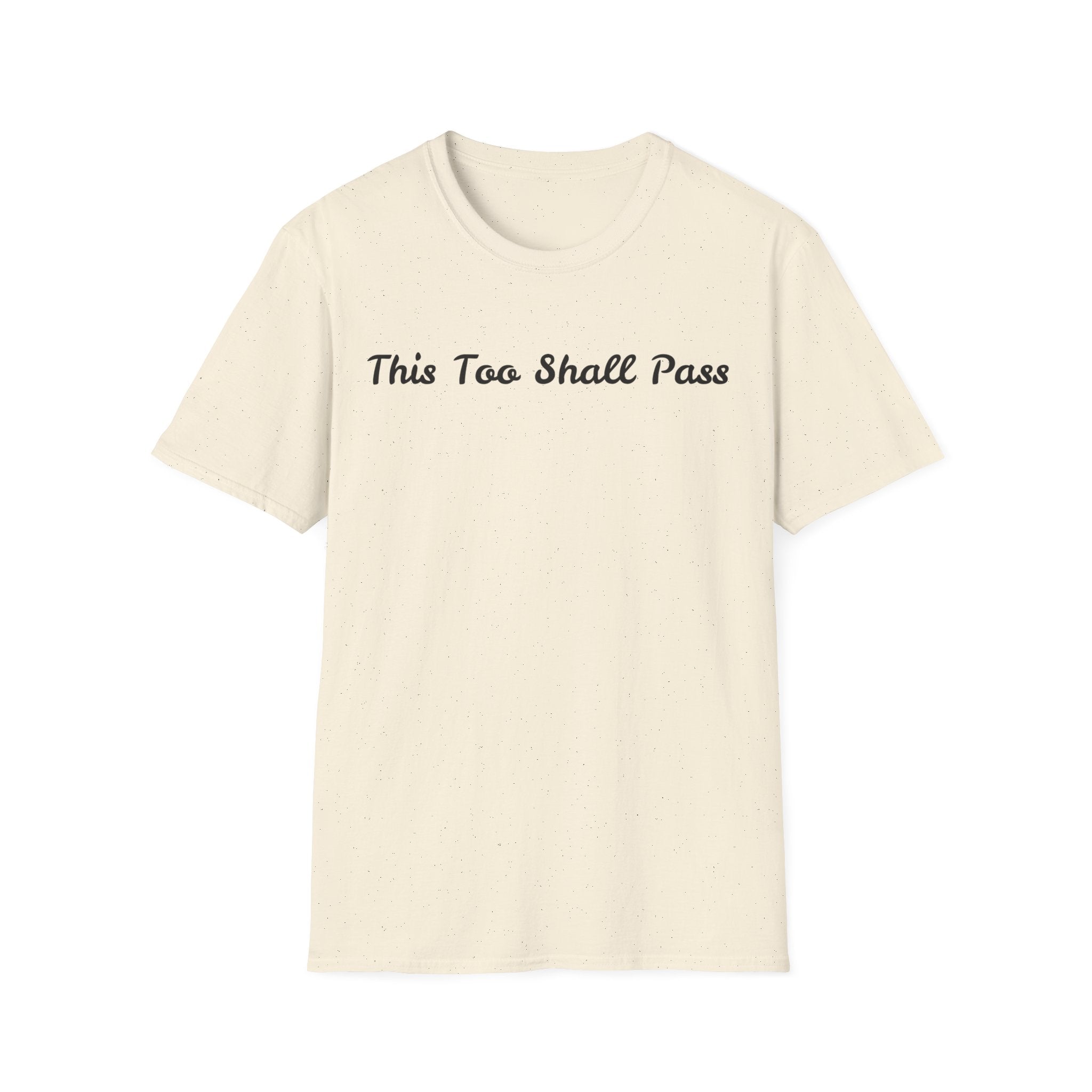This Too Shall Pass T-Shirt
