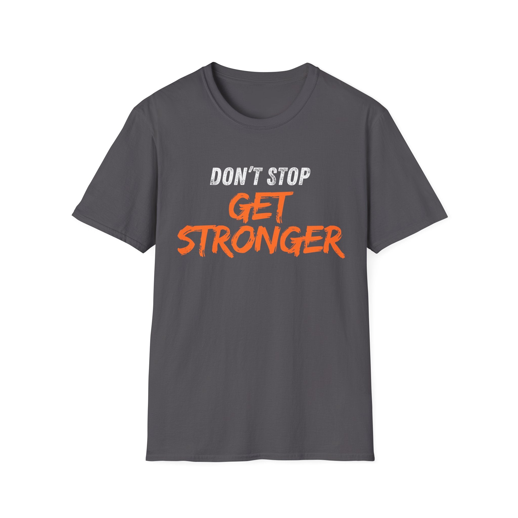 Don’t Stop Get Stronger T-shirt