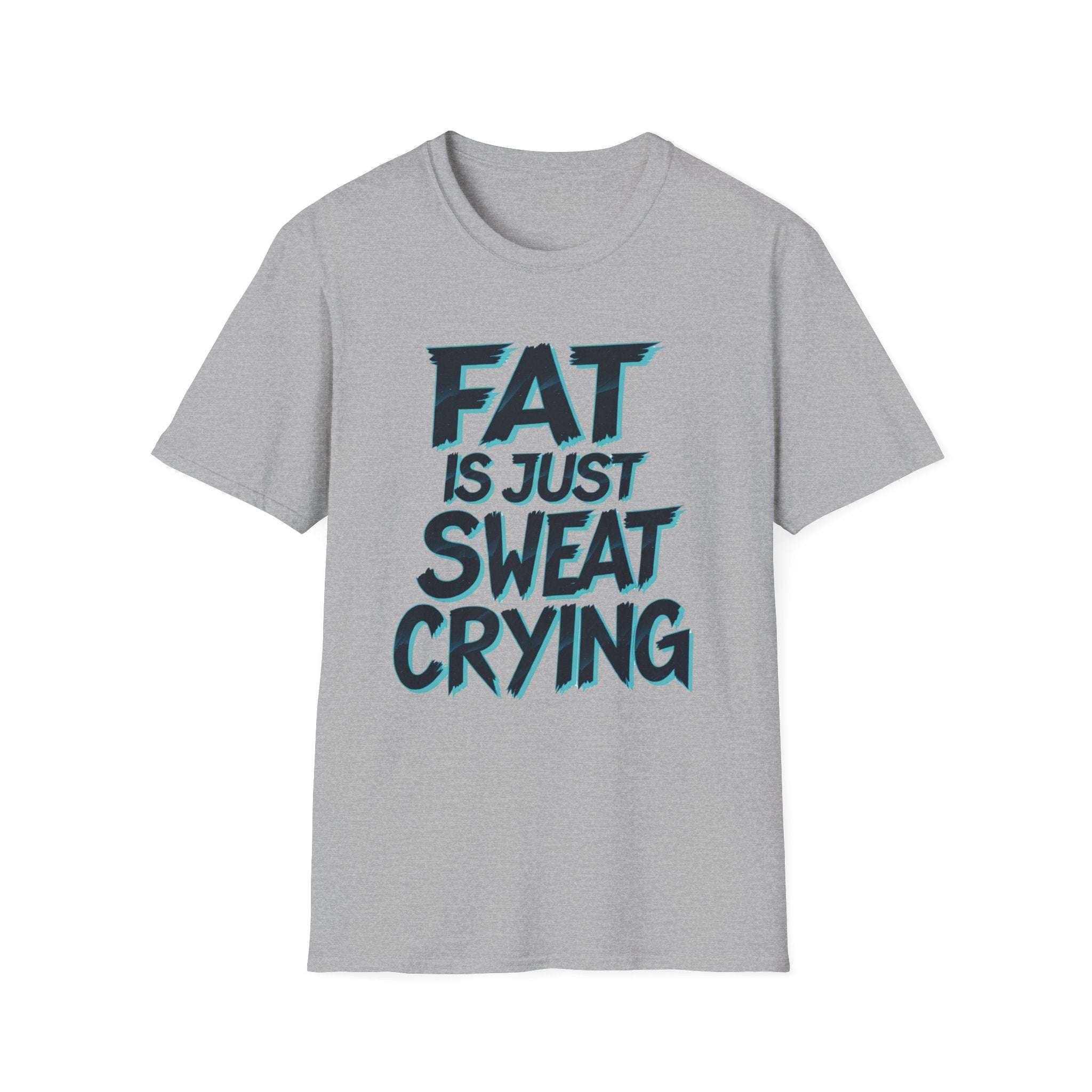 Fat Is Just Sweat Crying T-Shirt