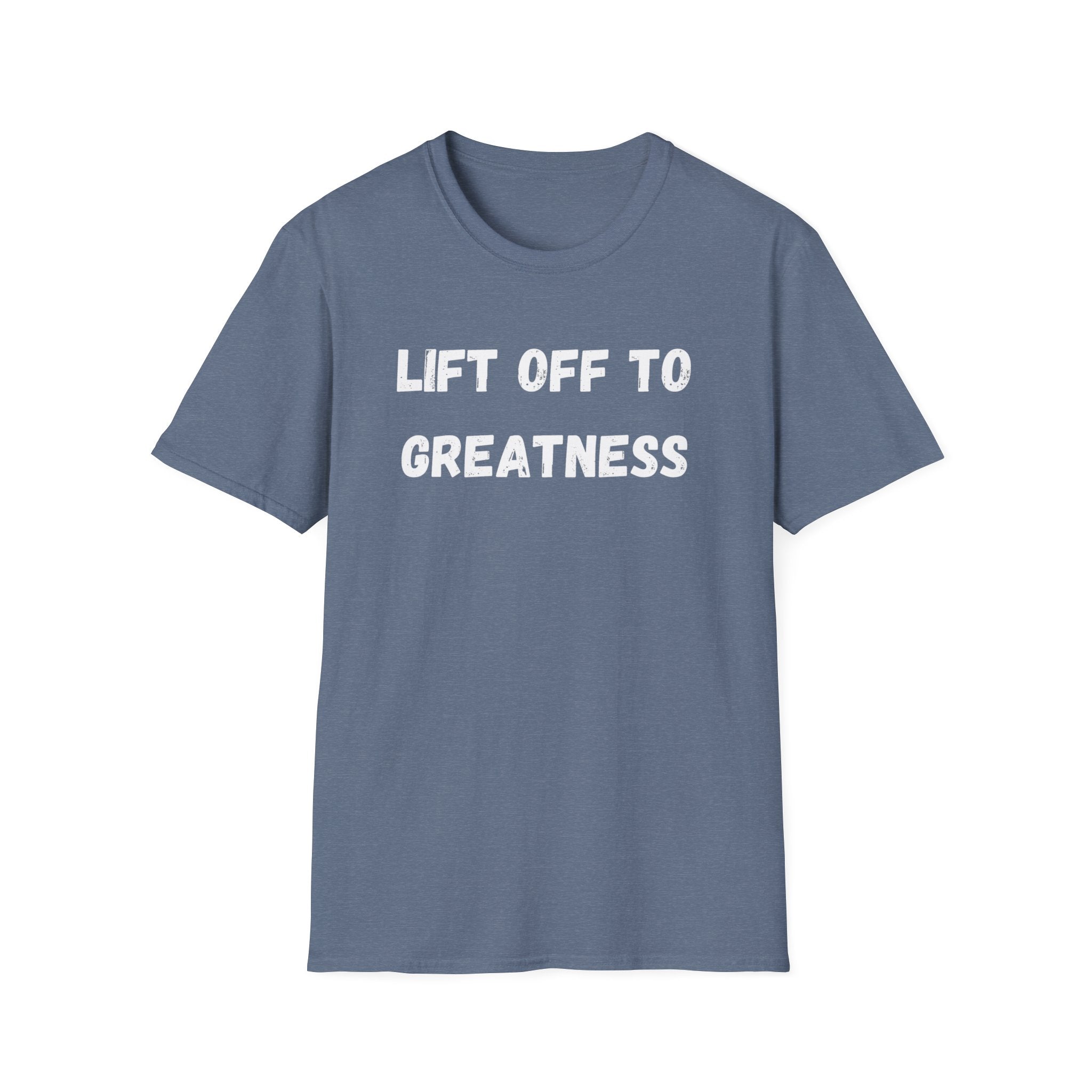 Lift Off to Greatness T-shirt