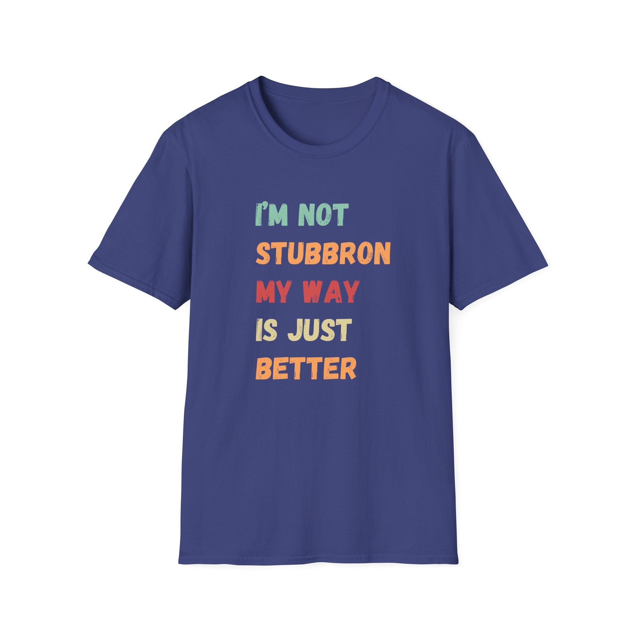 My Way Is Better T-Shirt